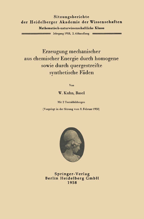 Erzeugung mechanischer aus chemischer Energie durch homogene sowie durch quergestreifte synthetische Fäden von Kuhn,  W.