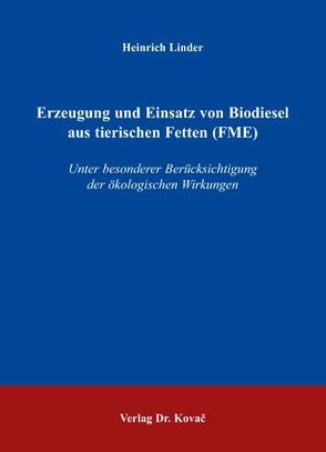 Erzeugung und Einsatz von Biodiesel aus tierischen Fetten (FME) von Linder,  Heinrich