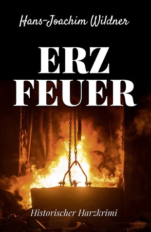 Erzfeuer von Wildner,  Hans-Joachim