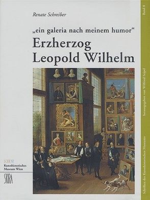 Erzherzog Leopold Wilhelm von Schreiber,  Renate, Seipel,  Wilfried