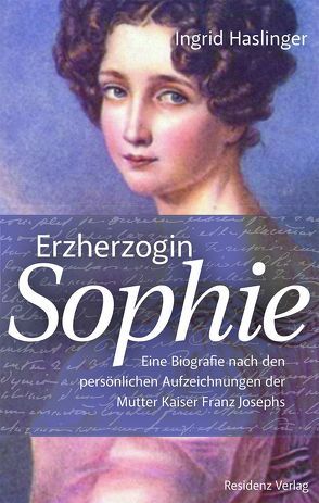 Erzherzogin Sophie von Haslinger,  Ingrid