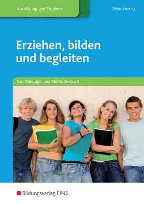 Erziehen, bilden und begleiten von Effner,  Bettina, Herting,  Birgit