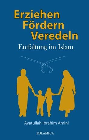 Erziehen, Fördern, Veredeln von Amini,  Ibrahim