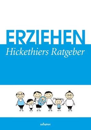 Erziehen – Hickethiers Ratgeber von Hickethier,  Ralf