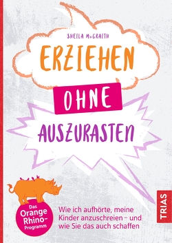 Erziehen ohne auszurasten von McCraith,  Sheila