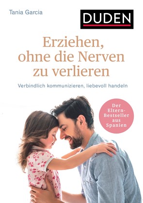 Erziehen, ohne die Nerven zu verlieren von Gagalski,  Emilia, García,  Tania, Ruppel,  Margarita