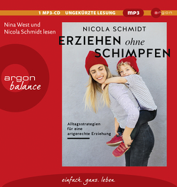 Erziehen ohne Schimpfen von Schmidt,  Nicola, West,  Nina