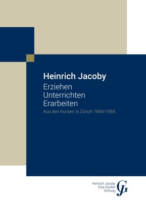 Erziehen Unterrichten Erarbeiten von Heinrich Jacoby-Elsa Gindler-Stiftung,  -, Jacoby,  Heinrich