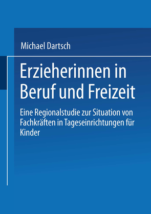 Erzieherinnen in Beruf und Freizeit von Dartsch,  Michael