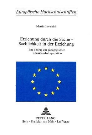 Erziehung durch die Sache – Sachlichkeit in der Erziehung von Inversini,  Martin