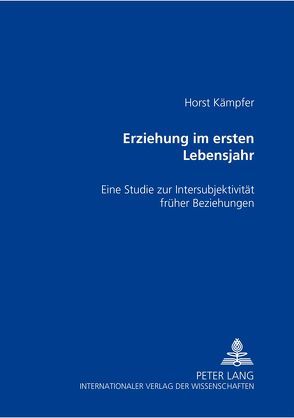 Erziehung im ersten Lebensjahr von Kämpfer,  Horst