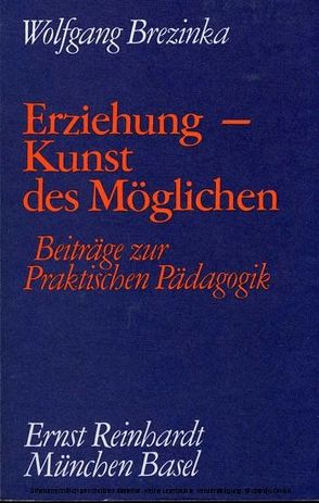 Erziehung – Kunst des Möglichen von Brezinka,  Wolfgang