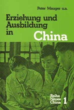 Erziehung und Ausbildung in China von Berger,  Roland, Daly,  Patrick, Edmonds,  W P, Marett,  Valerie, Mauger,  Peter, Mauger,  Sylvia