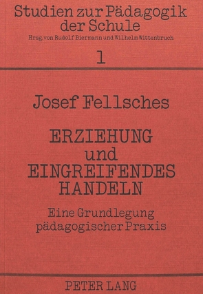 Erziehung und eingreifendes Handeln von Fellsches,  Josef