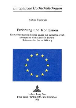 Erziehung und Konfession von Steinmetz,  Richard