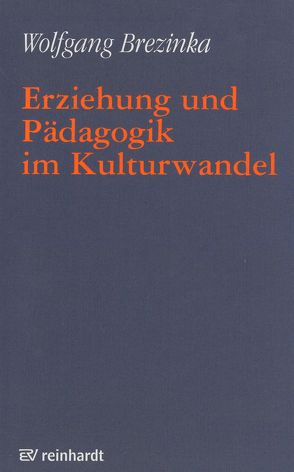 Erziehung und Pädagogik im Kulturwandel von Brezinka,  Wolfgang