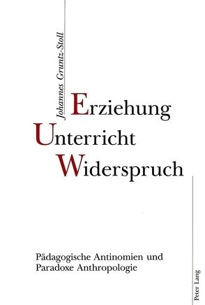 Erziehung, Unterricht, Widerspruch von Gruntz-Stoll,  Johannes