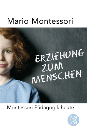 Erziehung zum Menschen von Montessori,  Mario