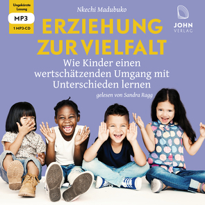 Erziehung zur Vielfalt: Wie Kinder einen wertschätzenden Umgang mit Unterschieden lernen von Madubuko,  Nkechi