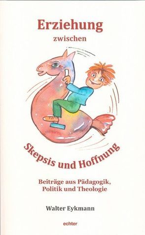 Erziehung zwischen Skepsis und Hoffnung von Eykmann,  Walter