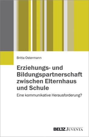 Erziehungs- und Bildungspartnerschaft zwischen Elternhaus und Schule von Ostermann,  Britta