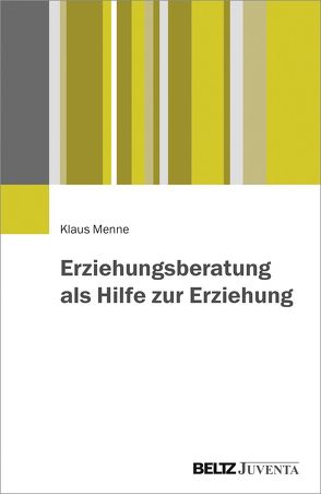 Erziehungsberatung als Hilfe zur Erziehung von Menne,  Klaus