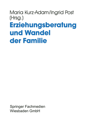 Erziehungsberatung und Wandel der Familie von Kurz-Adam,  Maria