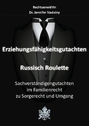 Erziehungsfähigkeitsgutachten – Russisch Roulette von Nadolny,  Dr. Jennifer