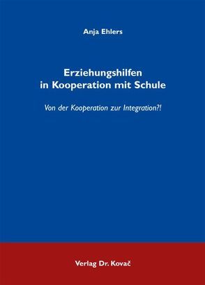 Erziehungshilfen in Kooperation mit Schule von Ehlers,  Anja