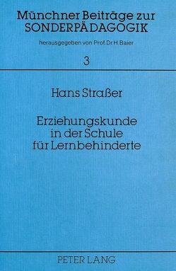 Erziehungskunde in der Schule für Lernbehinderte von Strasser,  Hans