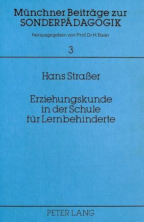 Erziehungskunde in der Schule für Lernbehinderte von Strasser,  Hans