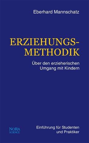 Erziehungsmethodik von Mannschatz,  Eberhard