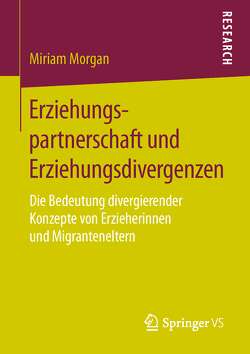 Erziehungspartnerschaft und Erziehungsdivergenzen von Morgan,  Miriam