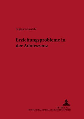 Erziehungsprobleme in der Adoleszenz von Weinstabl,  Regina