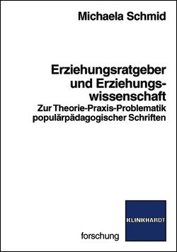 Erziehungsratgeber und Erziehungswissenschaften von Schmid,  Michaela