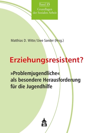 Erziehungsresistent? von Sander,  Uwe, Witte,  Matthias D