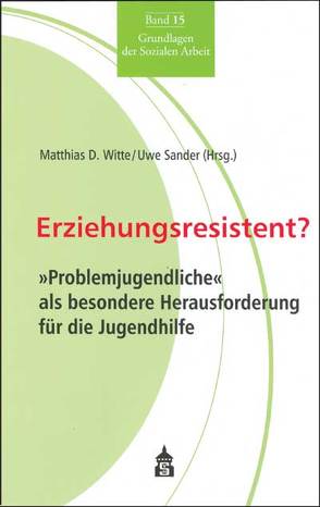 Erziehungsresistent? von Sander,  Uwe, Witte,  Matthias D