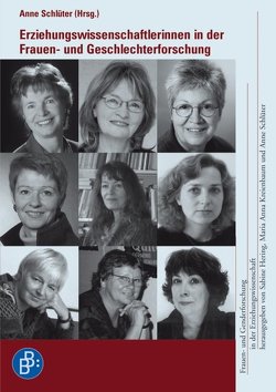 Erziehungswissenschaftlerinnen in der Frauen- und Geschlechterforschung von Brehmer,  Ilse, de Sotelo,  Elisabeth, Enders-Dragässer,  Ute, Hering,  Sabine, Kaiser,  Astrid, Kleinau,  Elke, Nestvogel,  Renate, Schildmann,  Ulrike, Schlüter,  Anne, Schön,  Bärbel