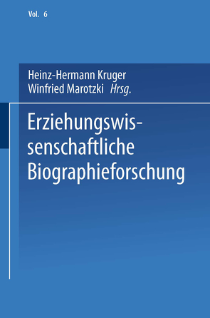 Erziehungswissenschaftliche Biographieforschung von Krüger,  Heinz Hermann, Marotzki,  Winfried