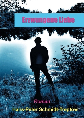 Erzwungene Liebe von Schmidt-Treptow,  Hans-Peter