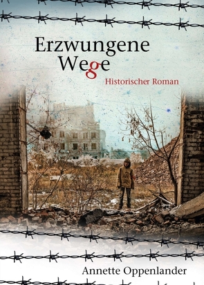 Erzwungene Wege von Oppenlander,  Annette