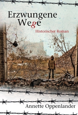 Erzwungene Wege von Oppenlander,  Annette