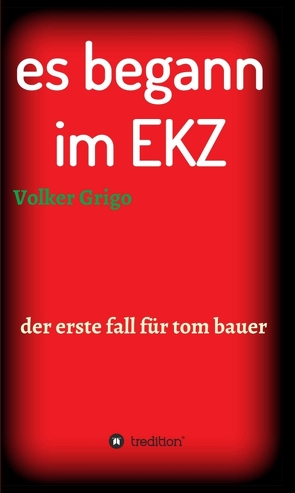 es begann im EKZ von Grigo,  Volker