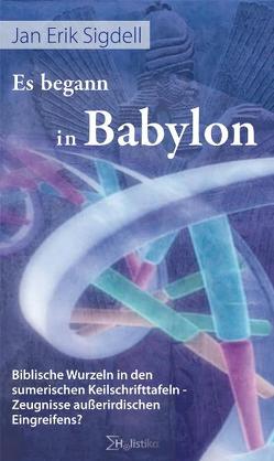 Es begann in Babylon von Sigdell,  Jan E