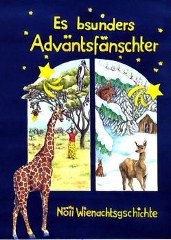 Es bsunders Adväntsfänschter von Gerber-Berger,  Anna, Lepperhoff,  Lars, Schüpbach,  Petra, Stauffer,  Heinz, Tobler,  Ueli