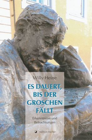 Es dauert, bis der Groschen fällt von Heine,  Willy