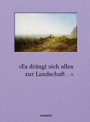 ‚Es drängt sich alles zur Landschaft …‘ von Bußmann,  Frédéric, Schmidt,  Hans-Werner