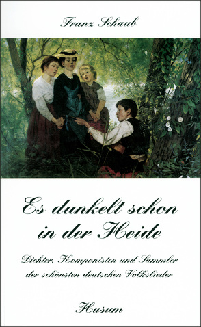 Es dunkelt schon in der Heide von Pfeiffer,  Hermann, Schaub,  Franz