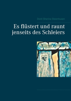 Es flüstert und raunt jenseits des Schleiers von Steenhusen,  Dorit Sherina