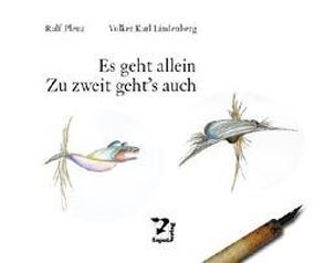 Es geht allein – Zu zweit geht’s auch von Lindenberg,  Volker K, Plenz,  Ralf